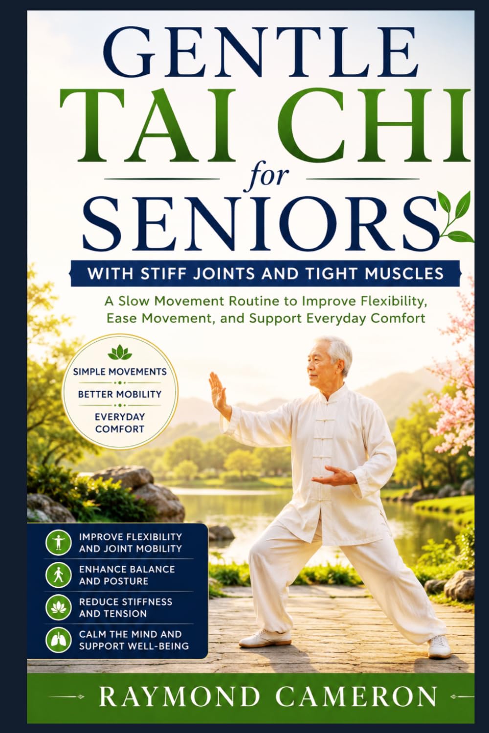 Gentle Tai Chi for Seniors with Stiff Joints and Tight Muscles: A Slow Movement Routine to Improve Flexibility, Ease Movement, and Support Everyday Comfort