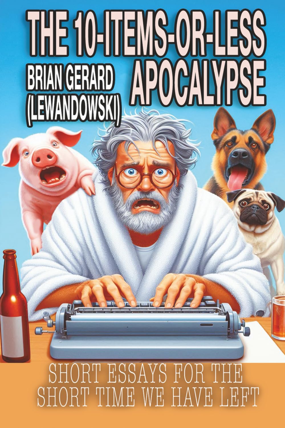 The 10-Items-or-Less Apocalypse: Short Stories for the Short Time We Have Left