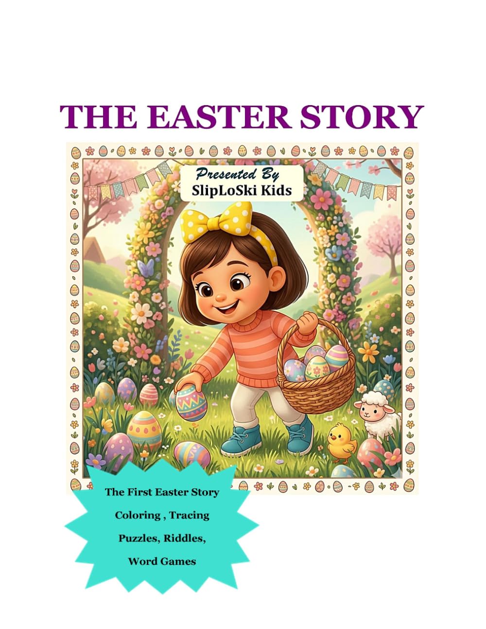 The Easter Story: The First Easter Story for Little Hearts