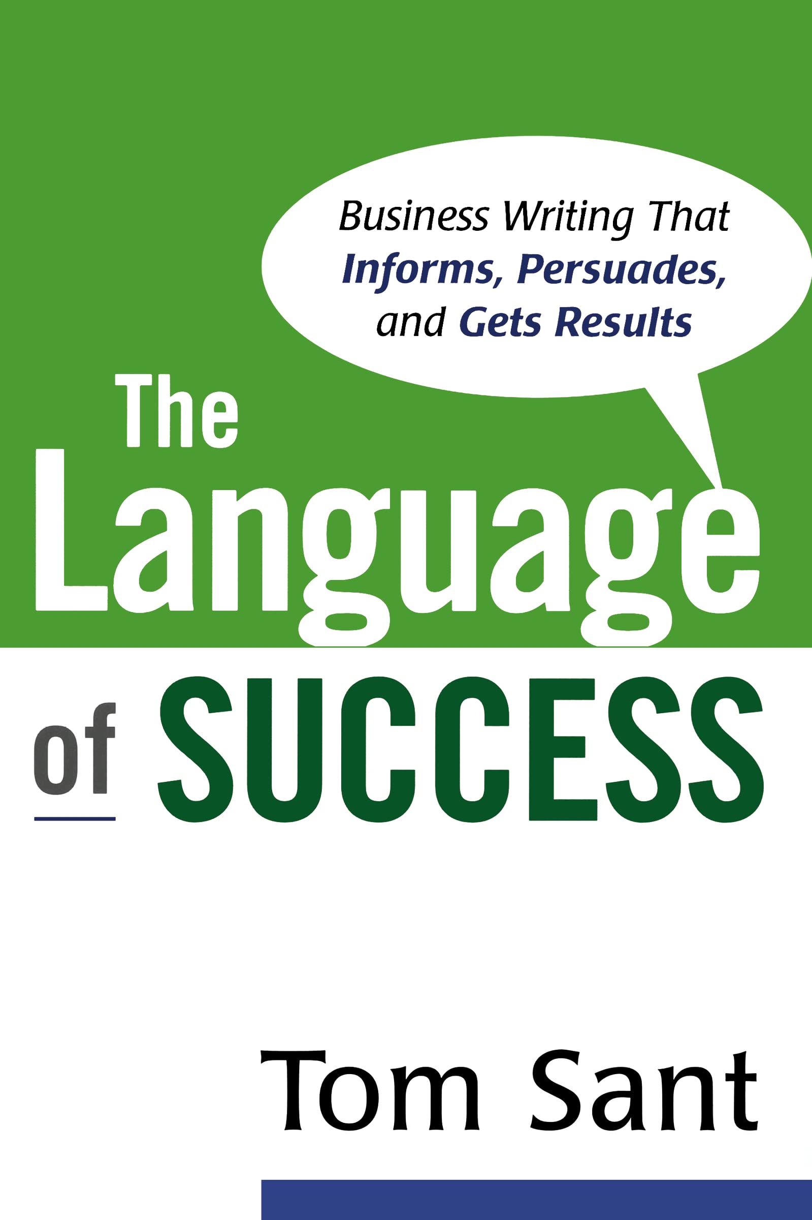The Language of Success: Business Writing that Informs, Persuades, and Gets Results