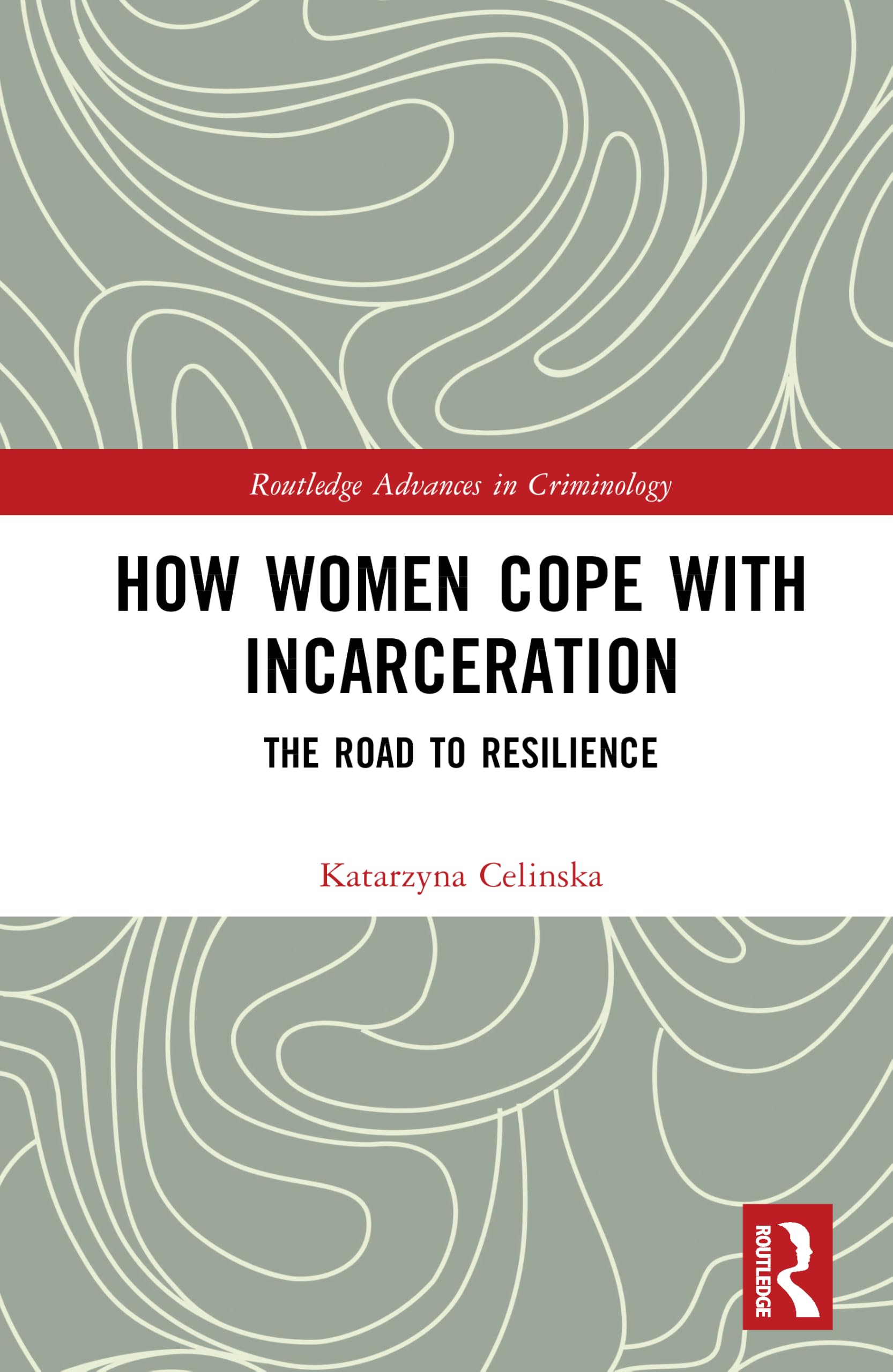 How Women Cope with Incarceration: The Road to Resilience