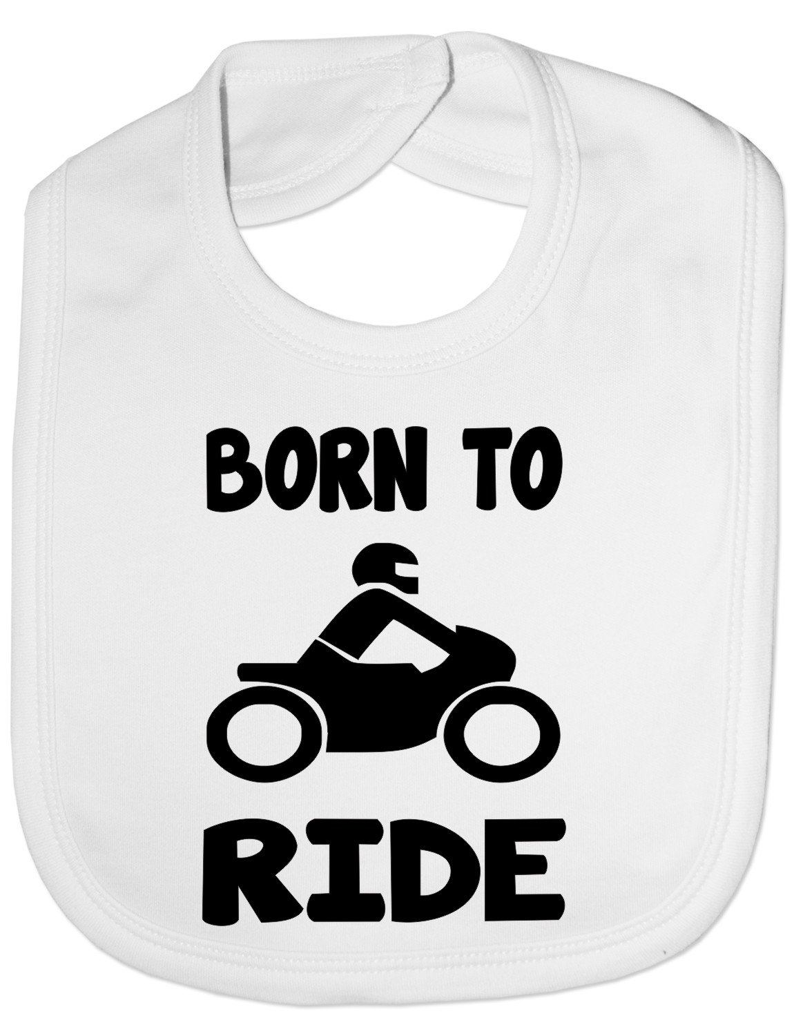 Print4U Born To Ride/Motorbike- Funny Baby/Toddler/Newborn Bib Gift white