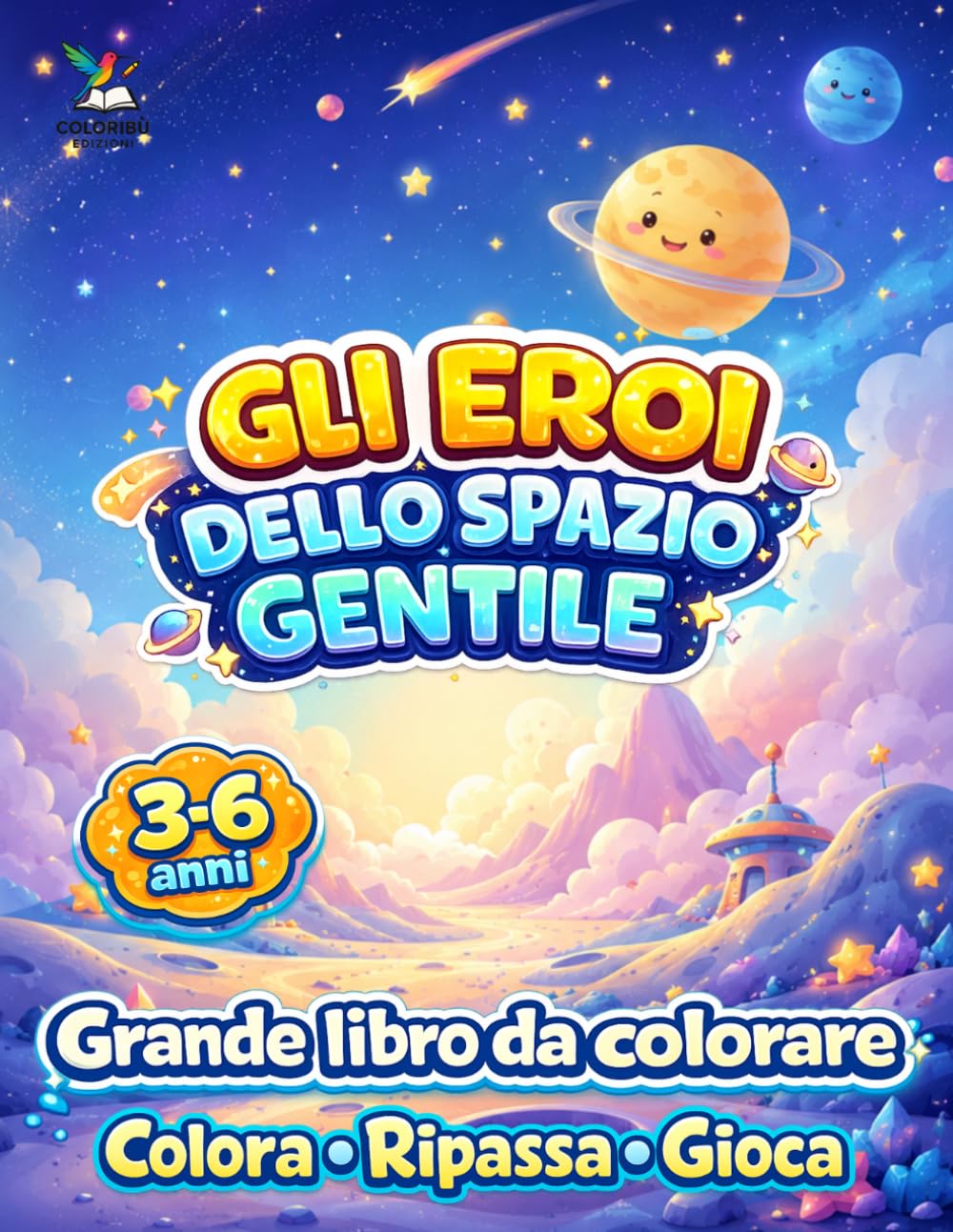 Gli eroi dello spazio gentile: Grande libro da colorare 3-6 anni