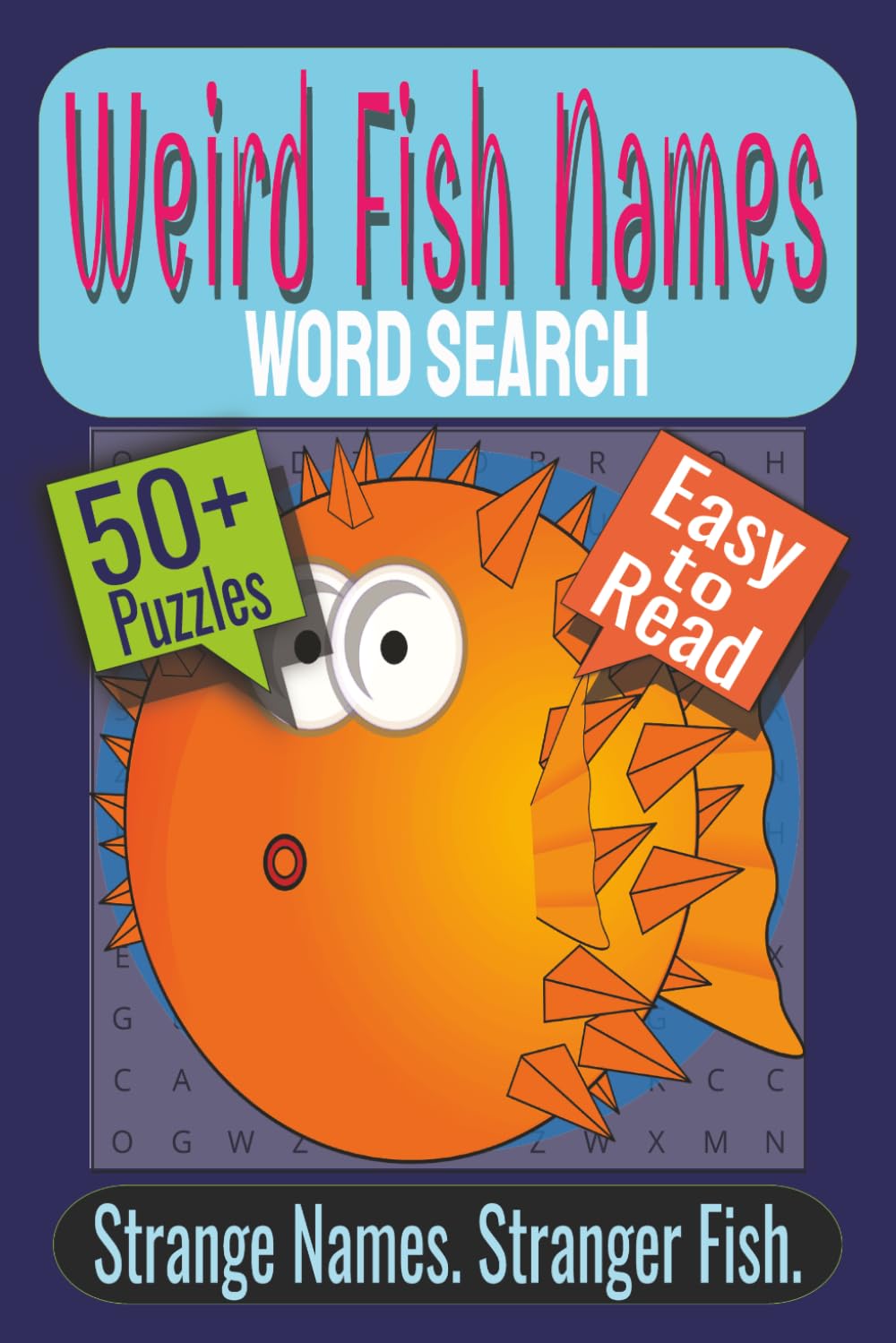 Weird Fish Names Word Search Puzzle Book: Puzzles Featuring Bizarre Deep-Sea Fish, Unusual Aquatic Creatures, Strange Ocean Species