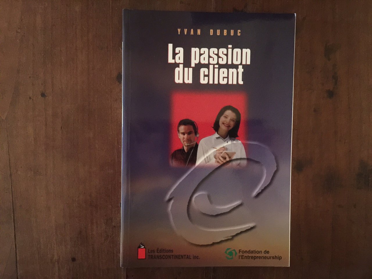 Passion Du Client -La Dubuc, Yvan
