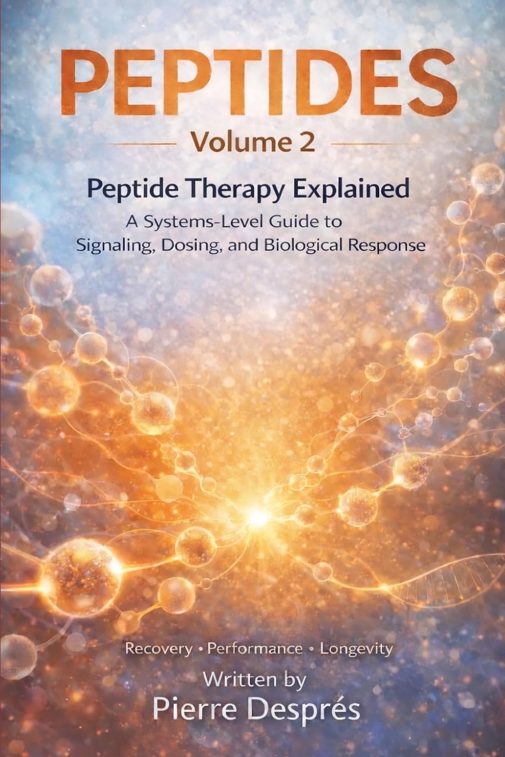 PEPTIDES Volume 2: Peptide Therapy Explained (color edition)