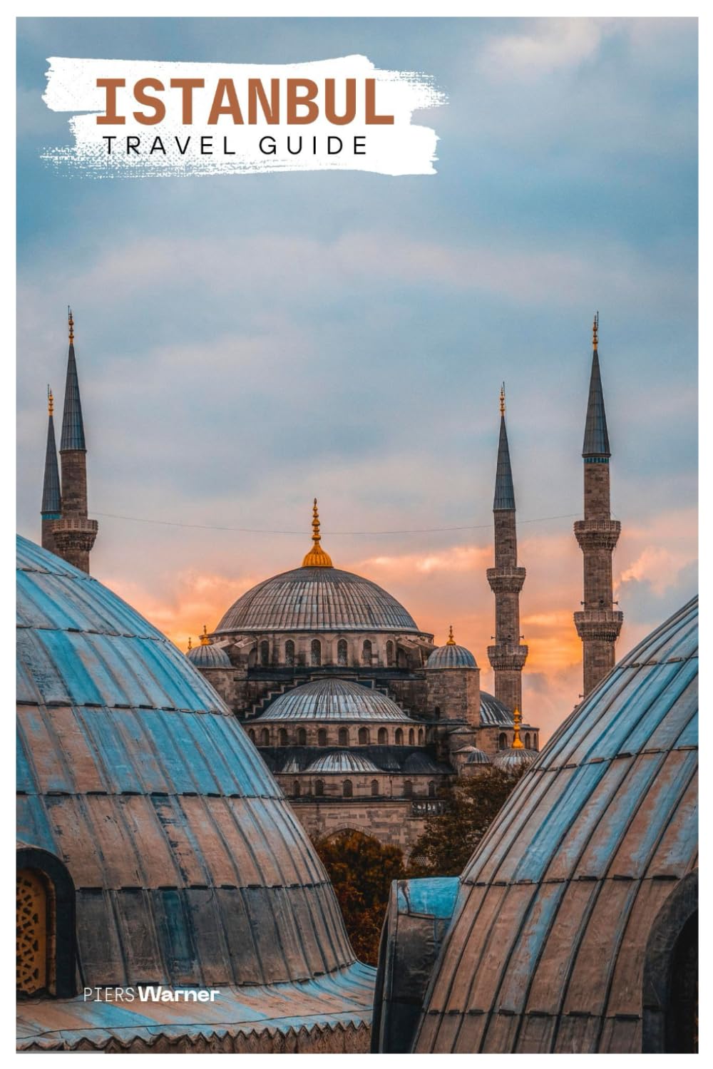 Istanbul Travel Guide: Attractions, Bosphorus Cruises, Food, Day Trips and Itineraries
