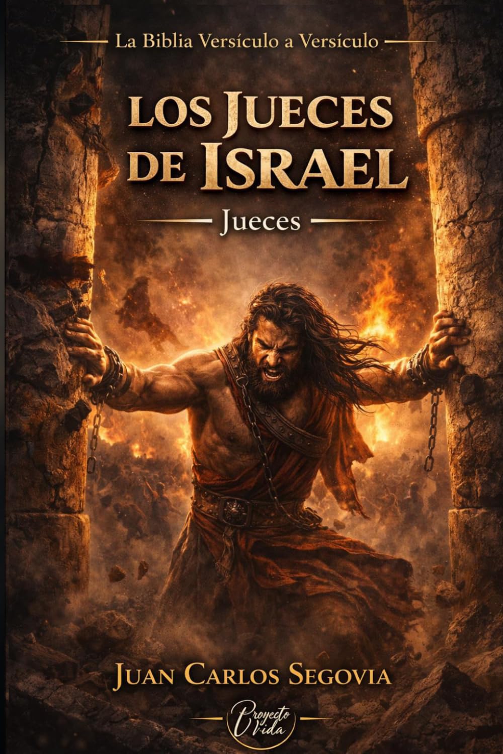 LOS JUECES DE ISRAEL: MANUAL ESTUDIO JUECES (La Biblia Versículo a Versículo)