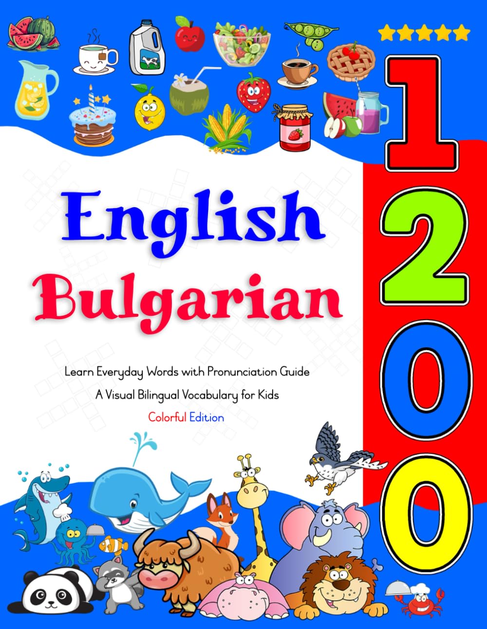 Learn English Bulgarian 1200 Everyday Words with Pronunciation Guide (Colorful Edition): A Visual Bilingual Vocabulary for Kids