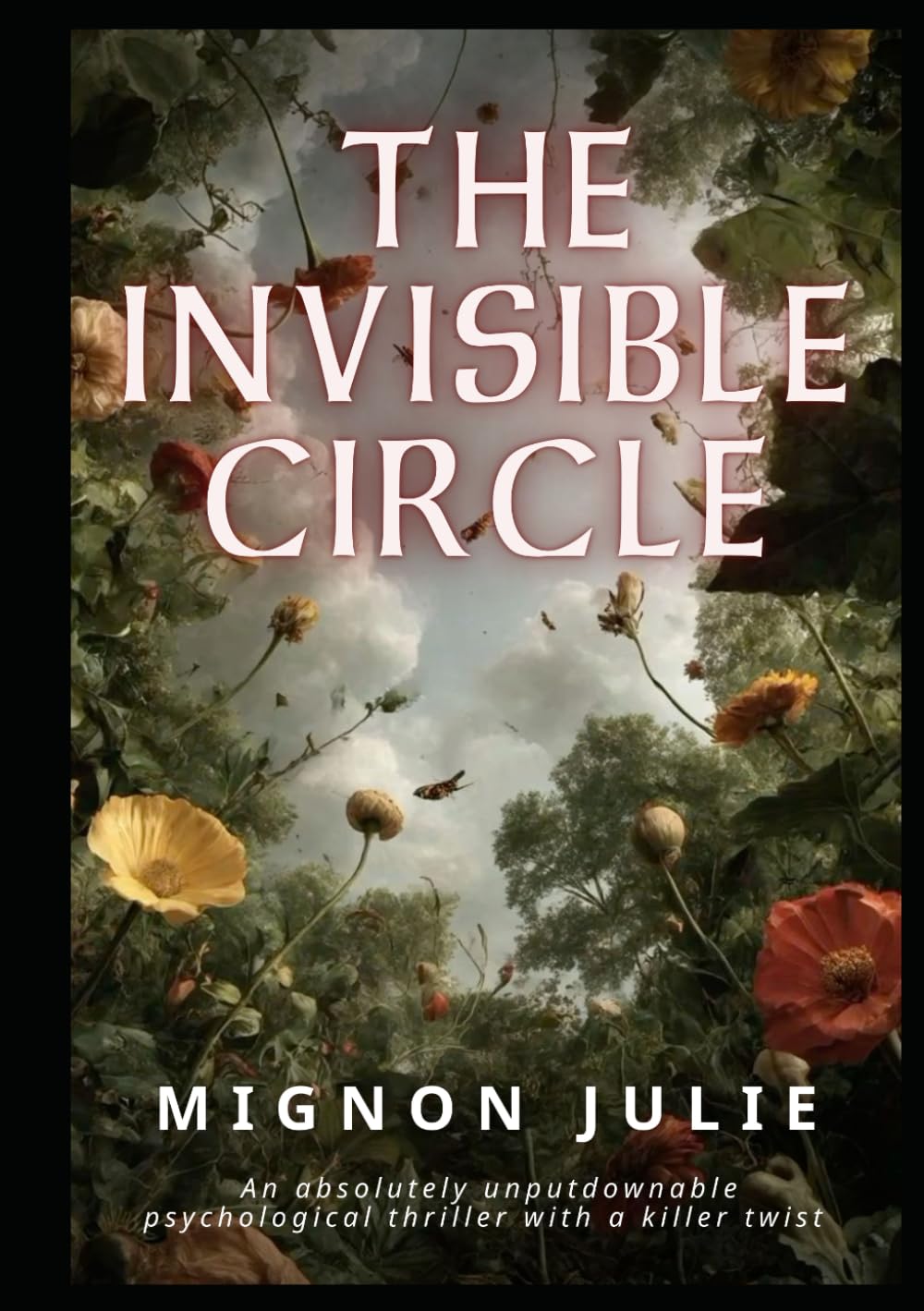 The Invisible Circle: An absolutely unputdownable psychological thriller with a killer twist