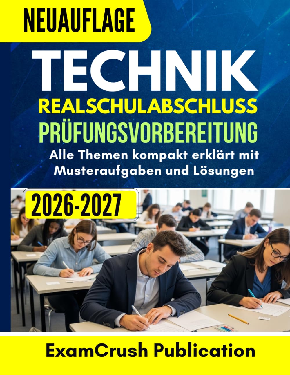 Technik Realschulabschluss Prüfungsvorbereitung 2026 -2027: Alle Themen kompakt erklärt mit Musteraufgaben und Lösungen