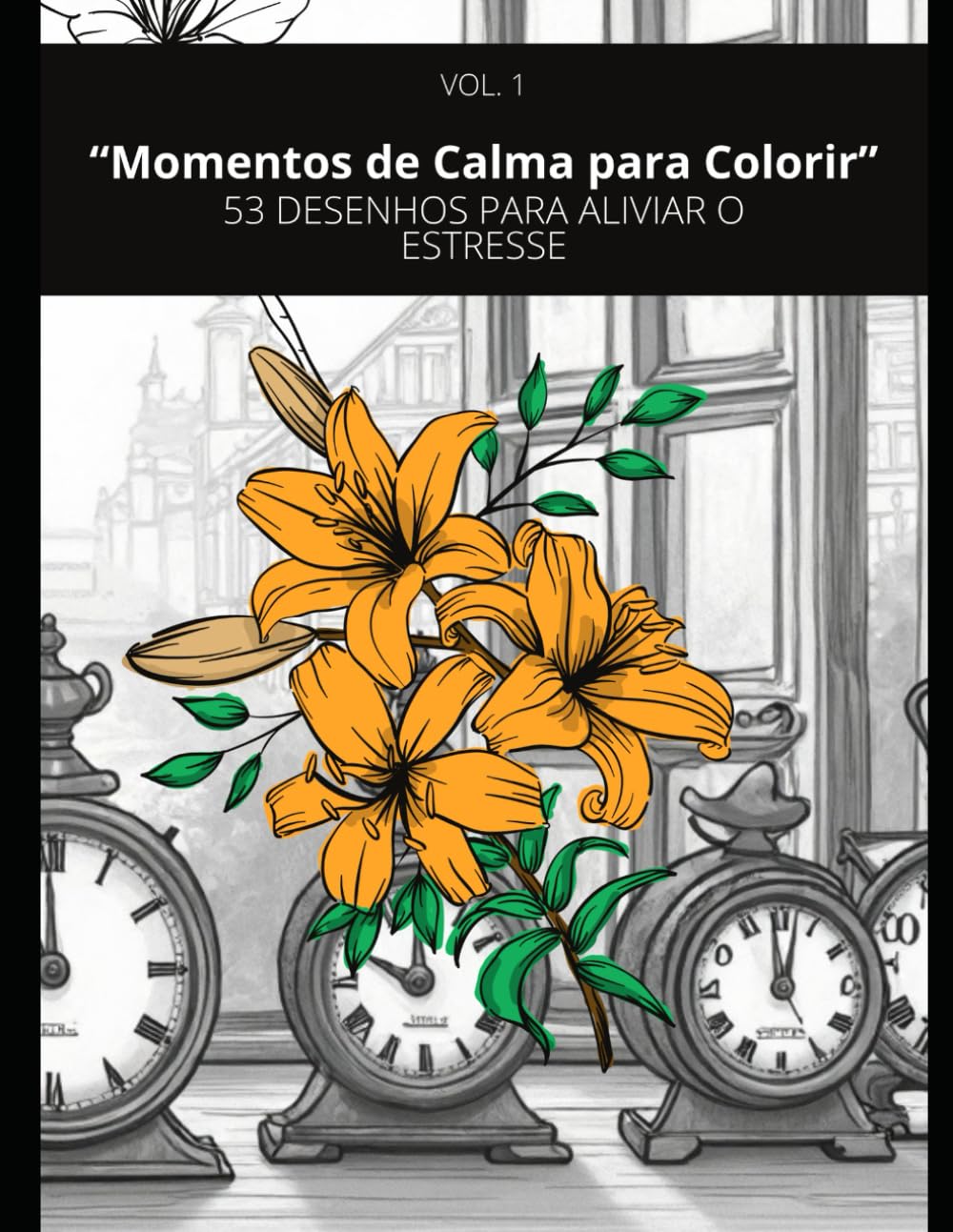Momentos de Calma para Colorir: Um livro de colorir para desacelerar, relaxar e aproveitar o presente