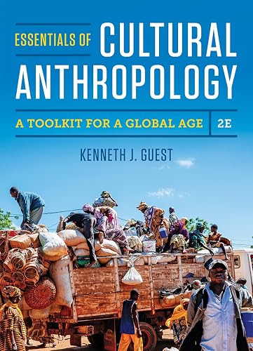 Essentials of Cultural Anthropology: A Toolkit for a Global Age