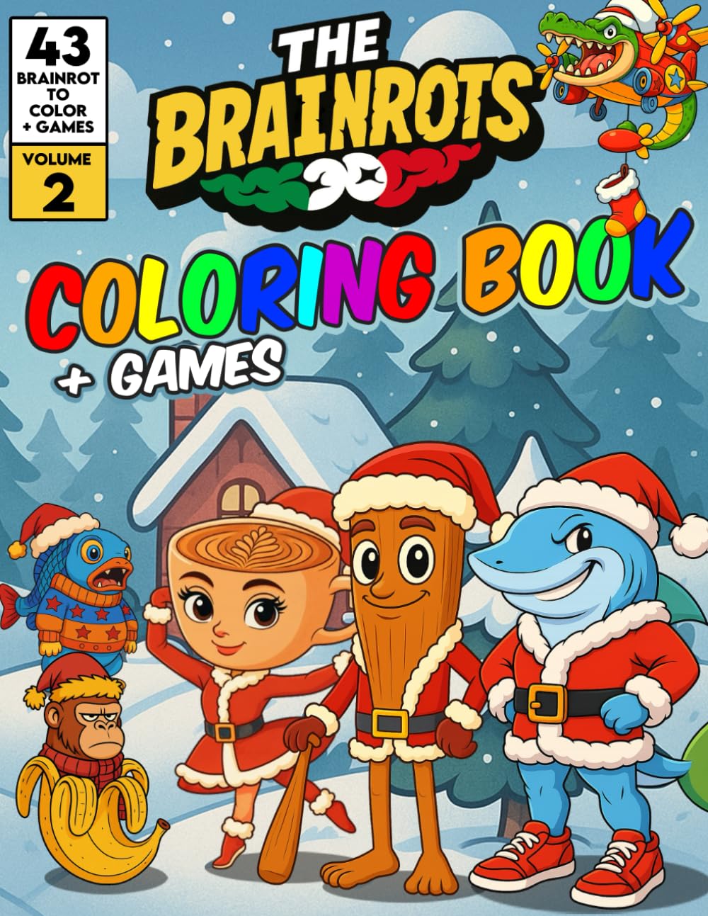 The Brainrots Coloring Book Vol.2 [Christmas Edition] - Album of Brainrot Characters - Volume Two: with 43 Italian Brainrot to Color + Games
