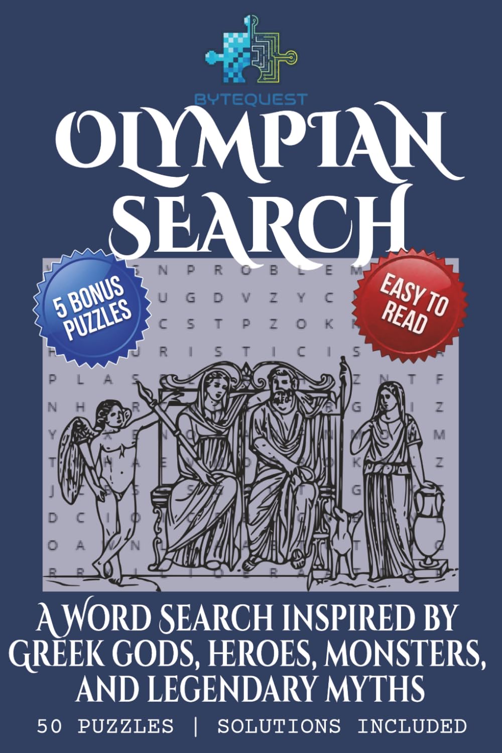 OLYMPIAN SEARCH Word Search Puzzle Book: Word Searches with Easy to Read Print about Greek Gods, Heroes, Monsters and More | 6x9 inches, 115 pages| ... and Free Times (BYTEQUEST WORD SEARCH)