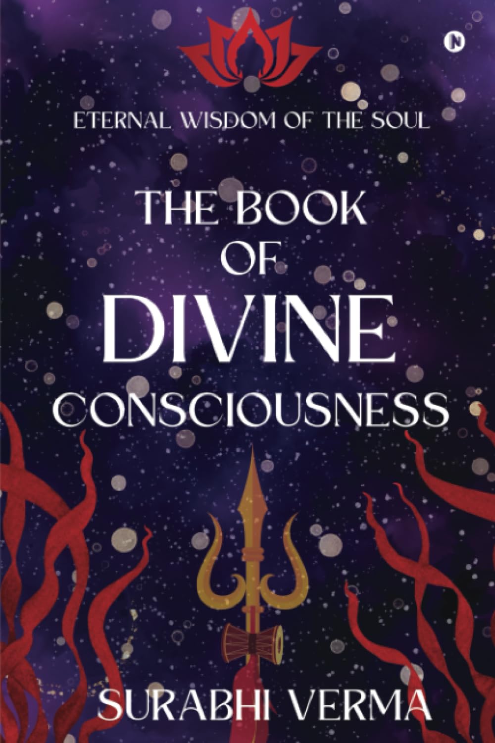 The Book of Divine Consciousness: Eternal Wisdom of the Soul