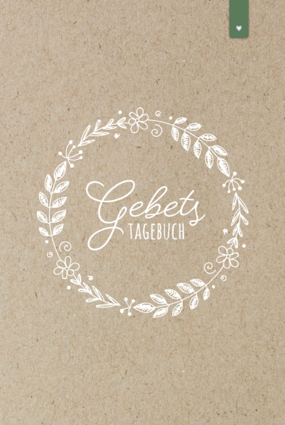 Gebetstagebuch: Liebevoll gestaltetes Notizbuch im DIN A5 Format für Andachten, Verse und Gebete | 120 Seiten | Bibel Tagebuch für Frauen und Männer | Bibel Journaling