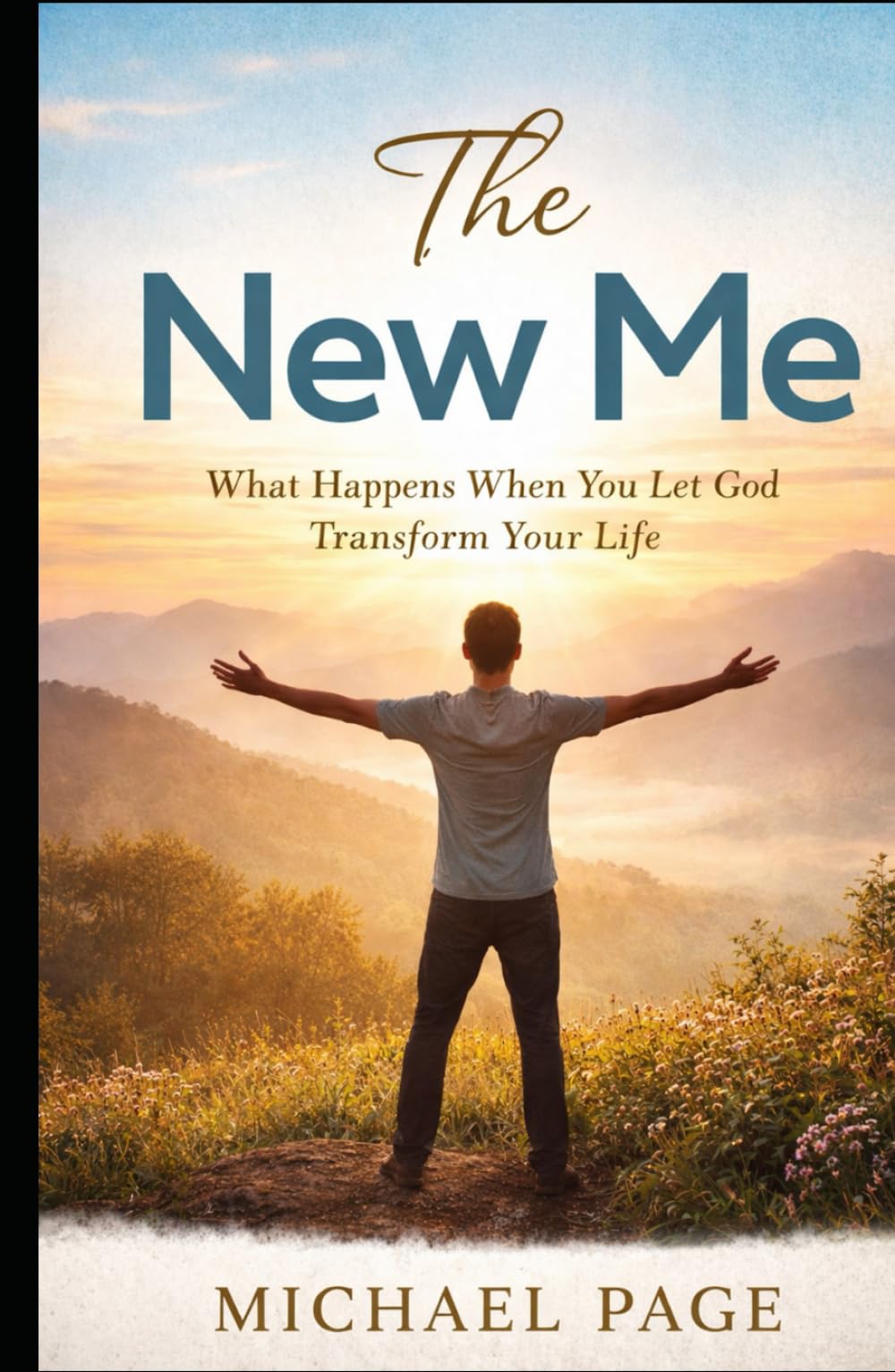 The New Me: What Happens When You Let God Transform Your Life