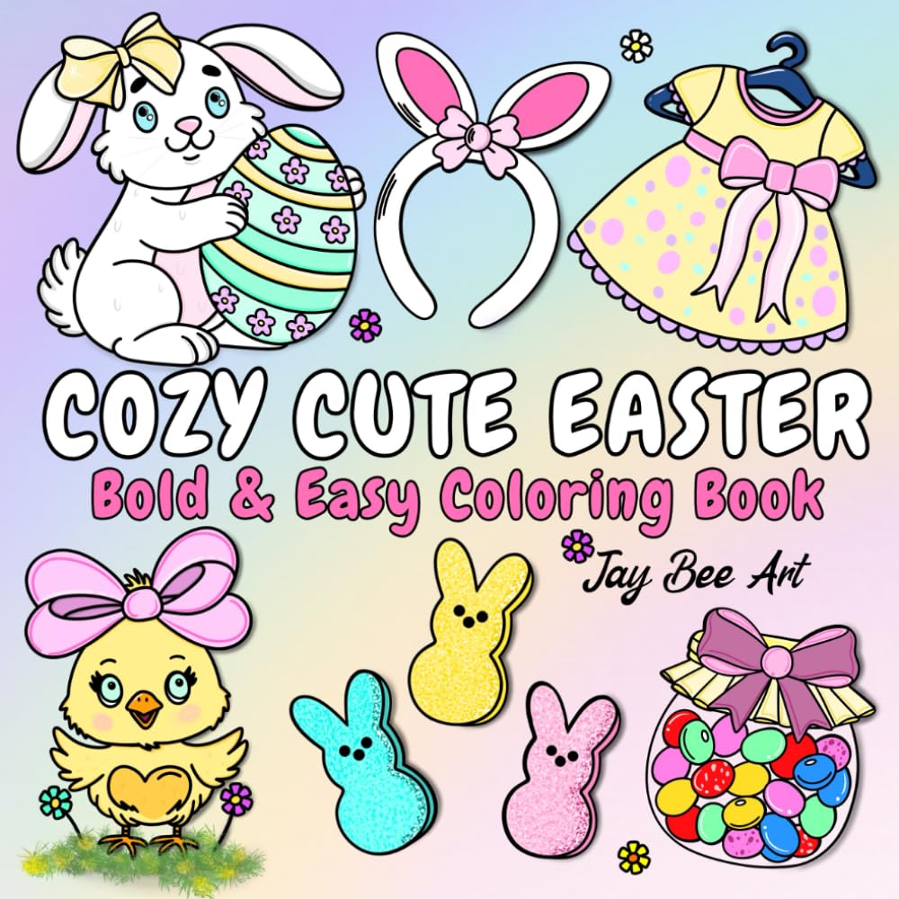Cozy Cute Easter: Coloring Book for Adults, Teens and Kids. Bold and Easy Designs for Relaxation with Easter Fun (Bold & Easy Coloring)