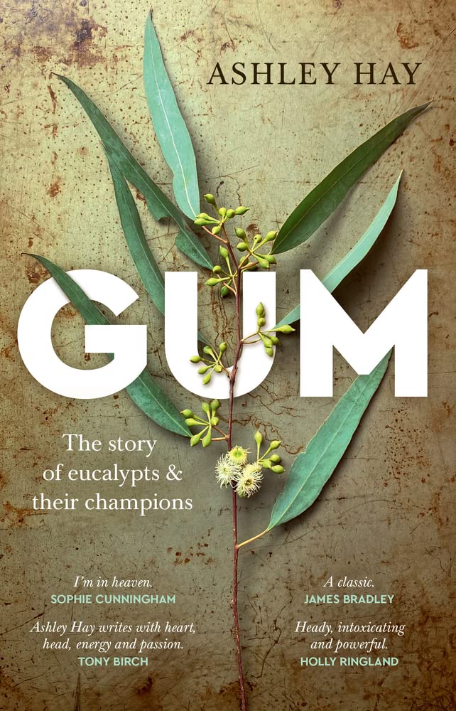 Gum: The Story of Eucalypts and Their Champions