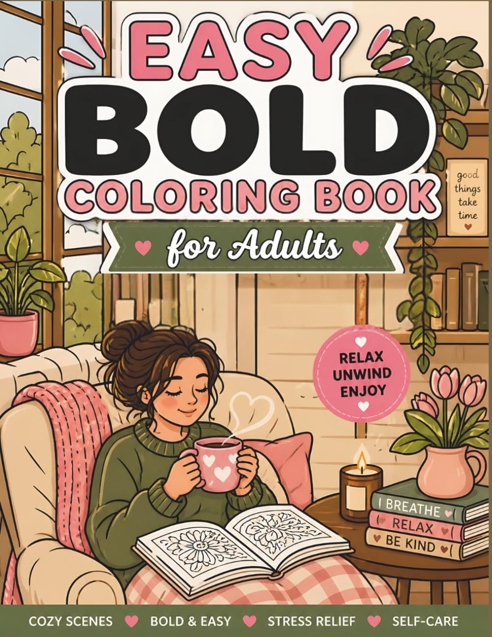 Easy Bold Coloring Book for Adults: Simple Thick Line Designs | Cozy Everyday Scenes for Relaxation, Stress Relief & Self-Care