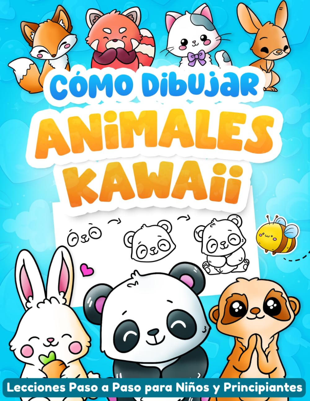 Cómo Dibujar Animales Kawaii: Aprende a Dibujar Animales Adorables Paso a Paso con Formas Simples e Instrucciones Claras - Libro de Dibujo para Niños y Principiantes