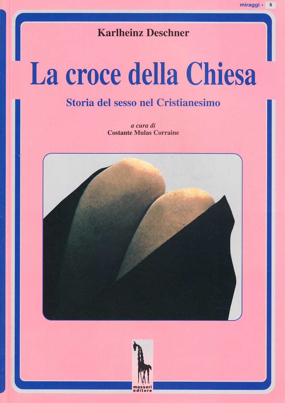 La Croce Della Chiesa. Storia Del Sesso Nel Cristianesimo - 4