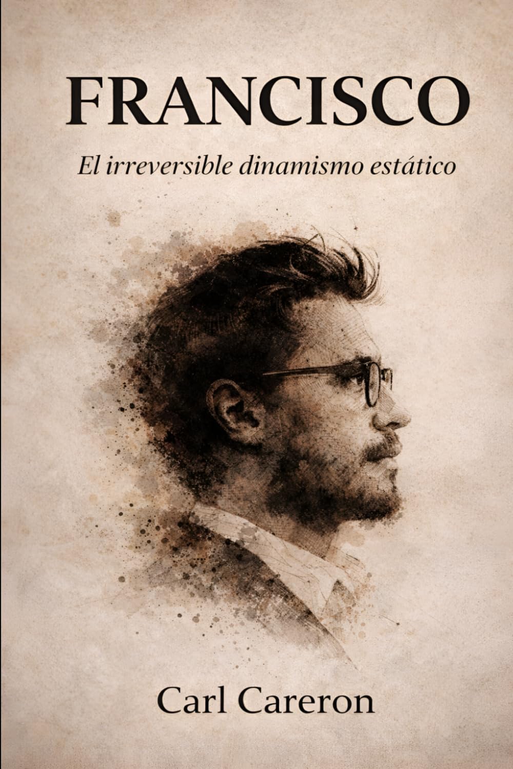 FRANCISCO: El irreversible dinamismo estático (Las paradojas de existir)