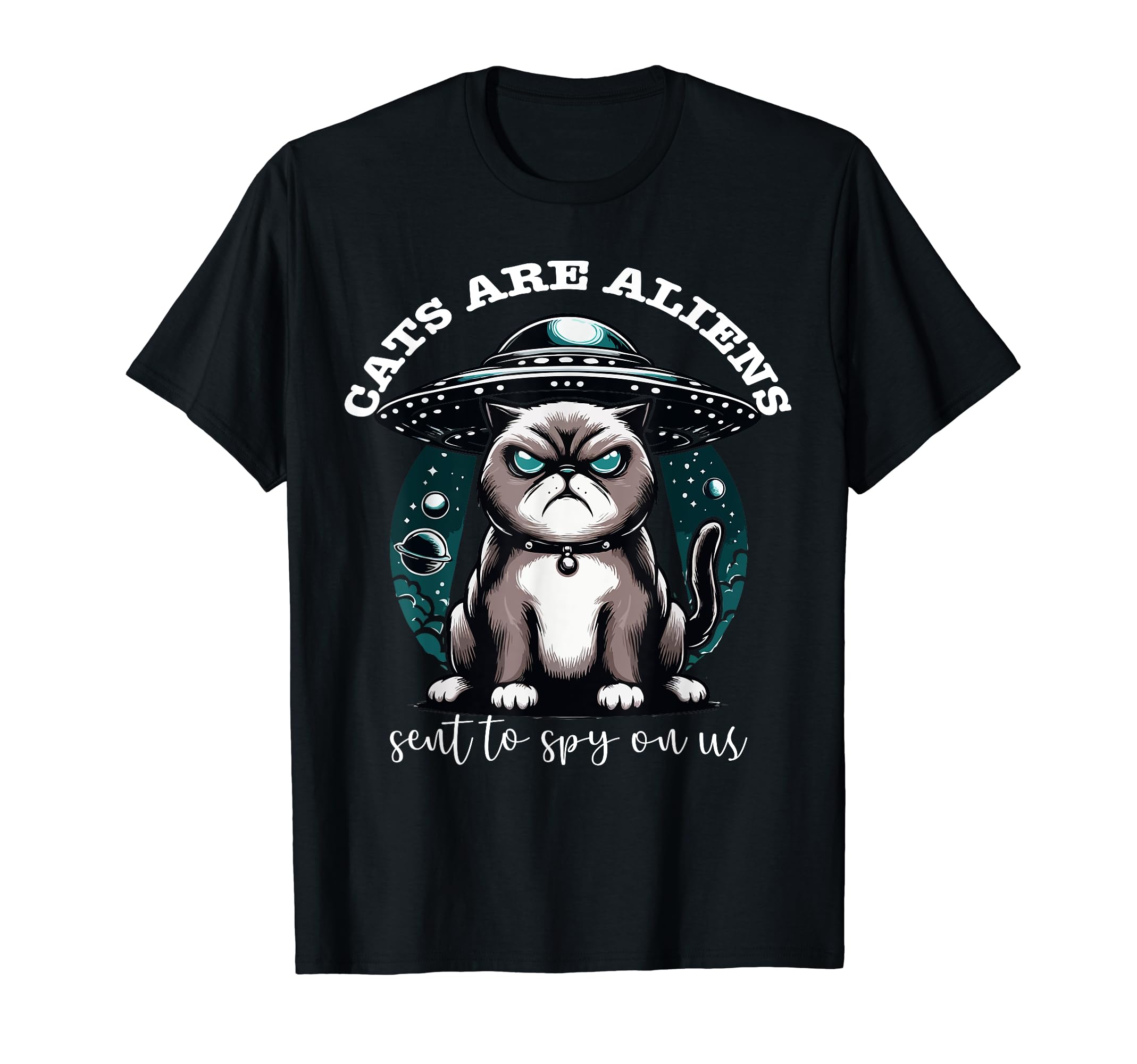 Funny Cats Spies Aliens UFO weird Cat loverFunny Cats Spies Aliens UFO Sent Spy On Us weird Cat lover T-Shirt