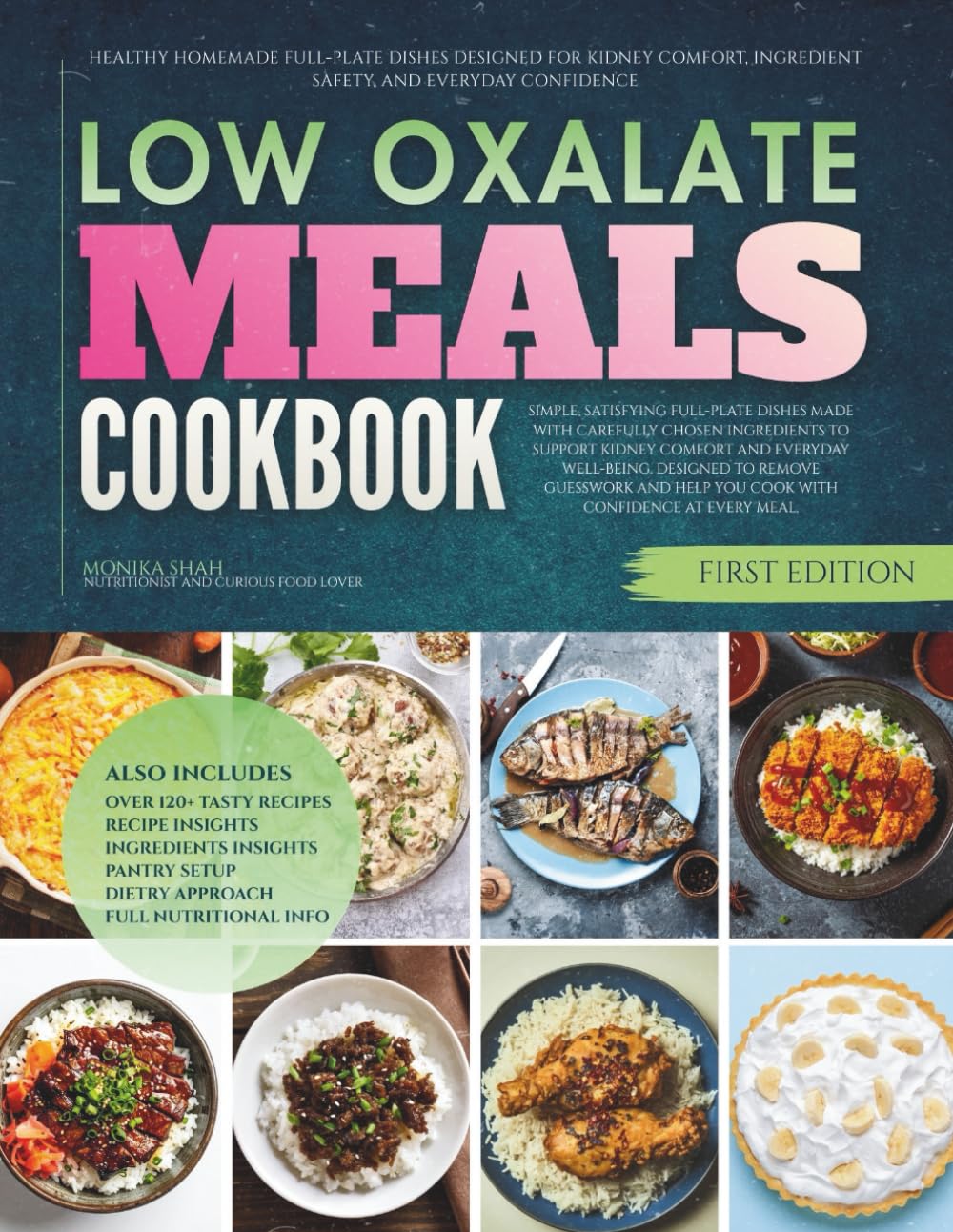The Low Oxalate Meals Cookbook: Healthy Homemade Full-Plate Dishes Designed for Kidney Comfort, Ingredient Safety, and Everyday Confidence (The Low Oxalate Diet Cookbooks)