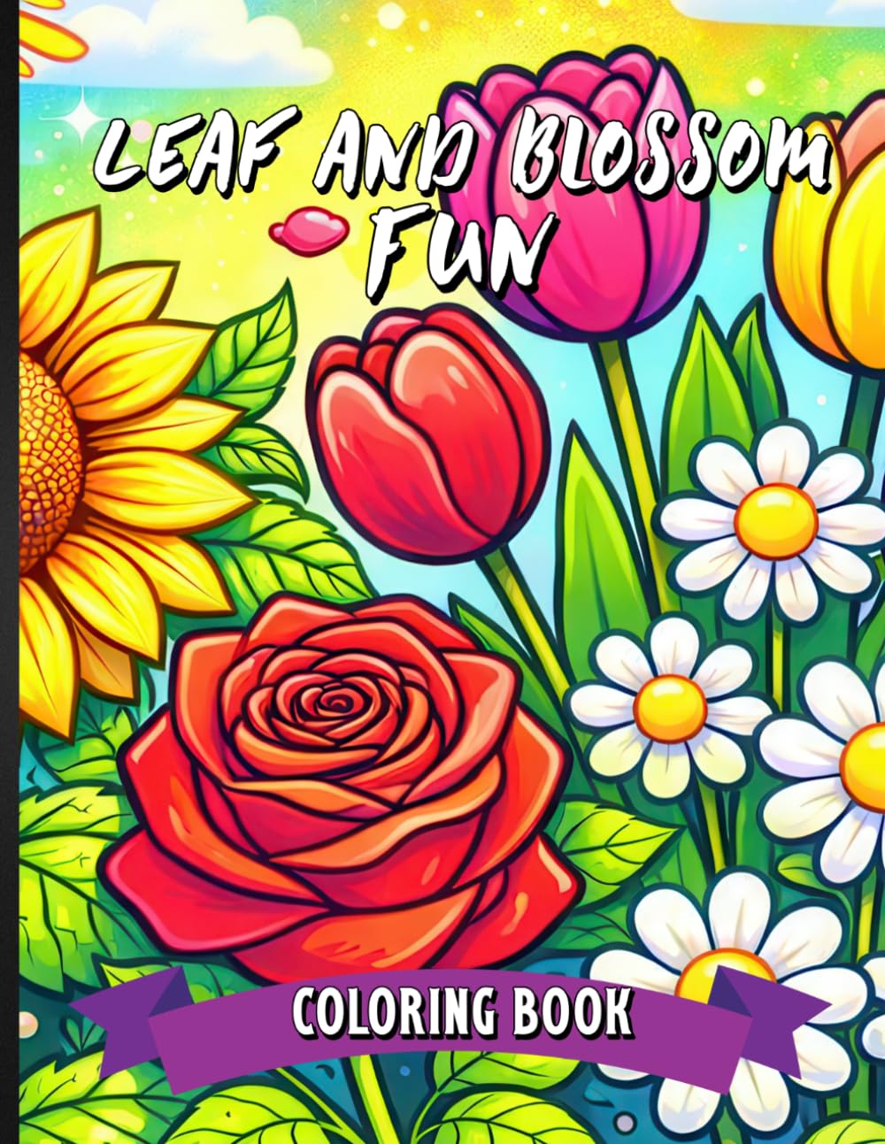 Leaf and Blossom Fun Coloring Book: Beautiful Botanical Designs to Relax, Unwind and Enjoy Coloring.