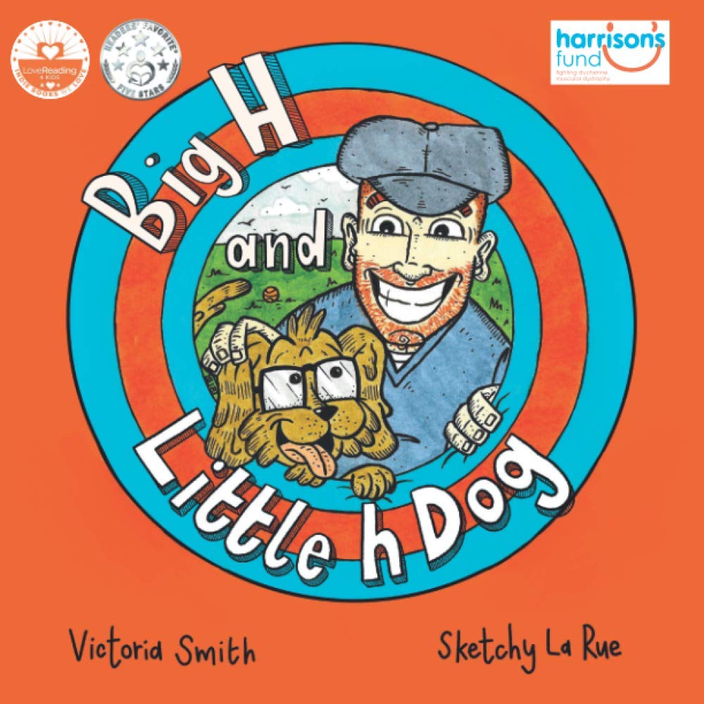 Big H and Little h Dog: A disability awareness inclusive children's book full of hope!
