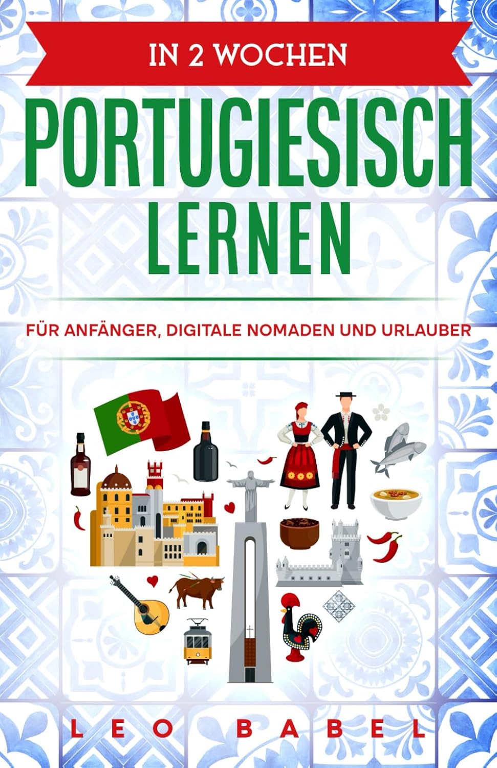 In 2 Wochen Portugiesisch lernen - Portugiesisch für Anfänger, Digitale ...