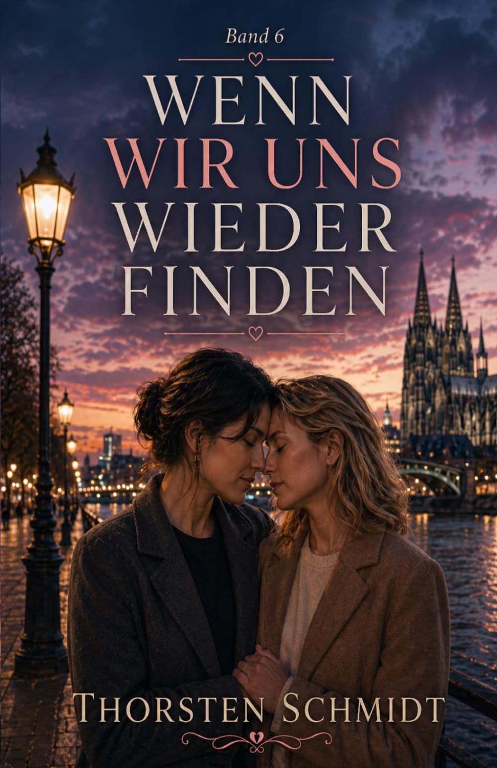 Wenn wir uns wiederfinden: Eine berührende Second-Chance-Romance in Köln | Band 6 der großen Liebesroman-Reihe (Wenn das Herz entscheidet)