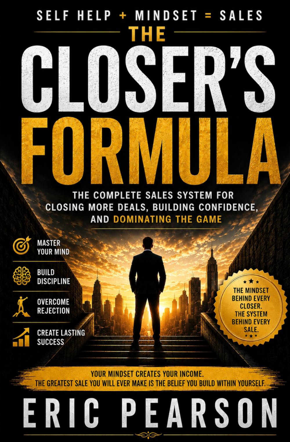 Self Help + Mindset = Sales: The Closer's Formula