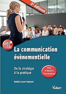 Communication &eacute;v&egrave;nementielle: De la strat&eacute;gie &agrave; la pratique