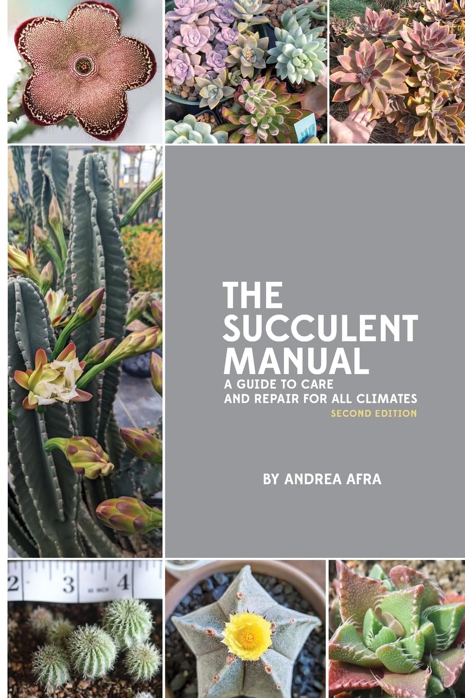 The Succulent Manual: A guide to care and repair for all climates: A guide to care and repair for all climates (Second Edition)