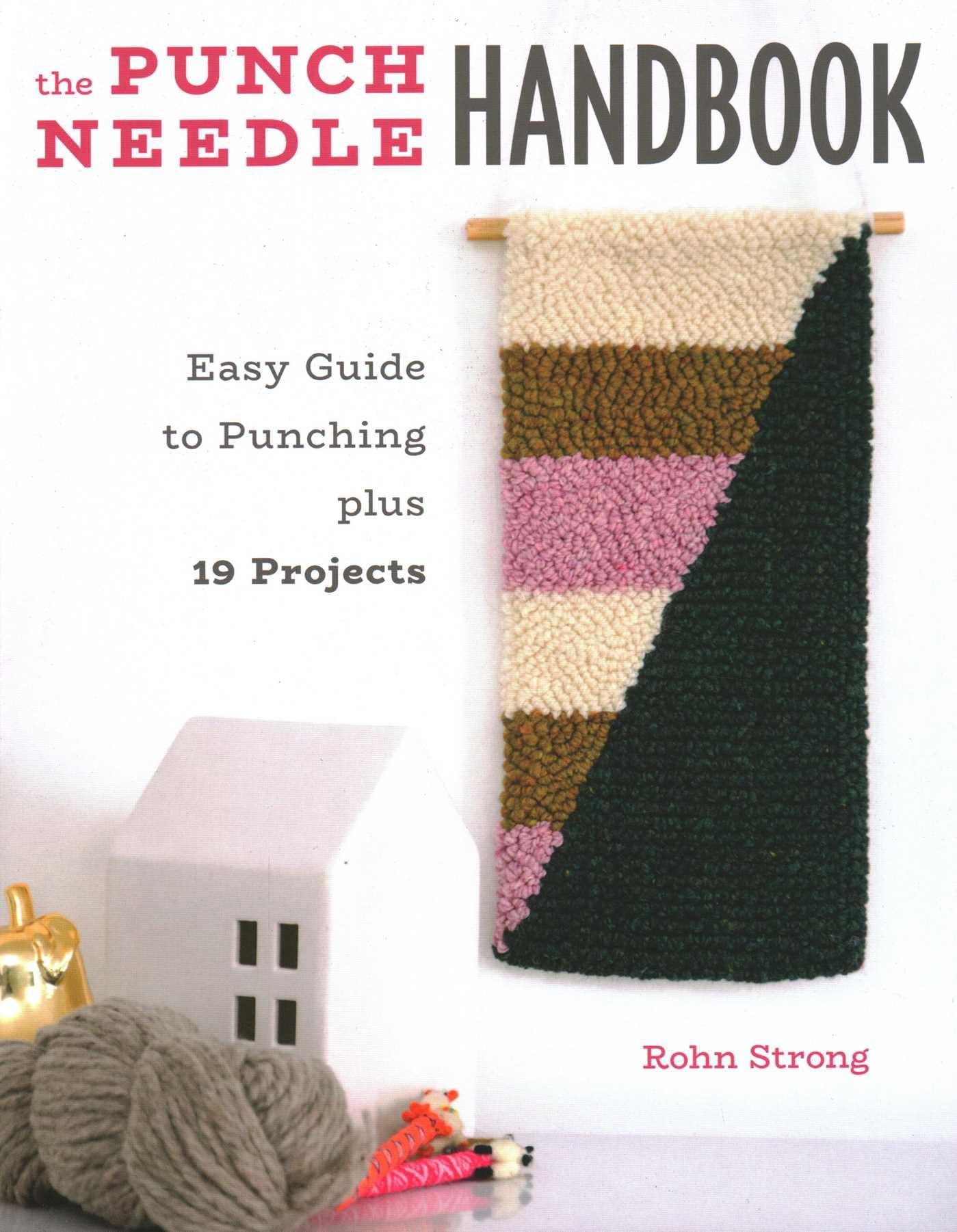 The Punch Needle Handbook: Easy guide to punching plus 19 projects