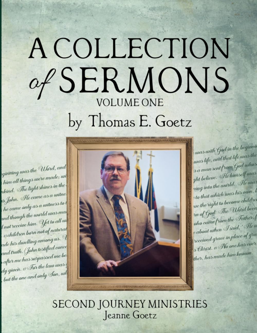 A Collection of Sermons (Sermons of Pastor Tom Goetz)
