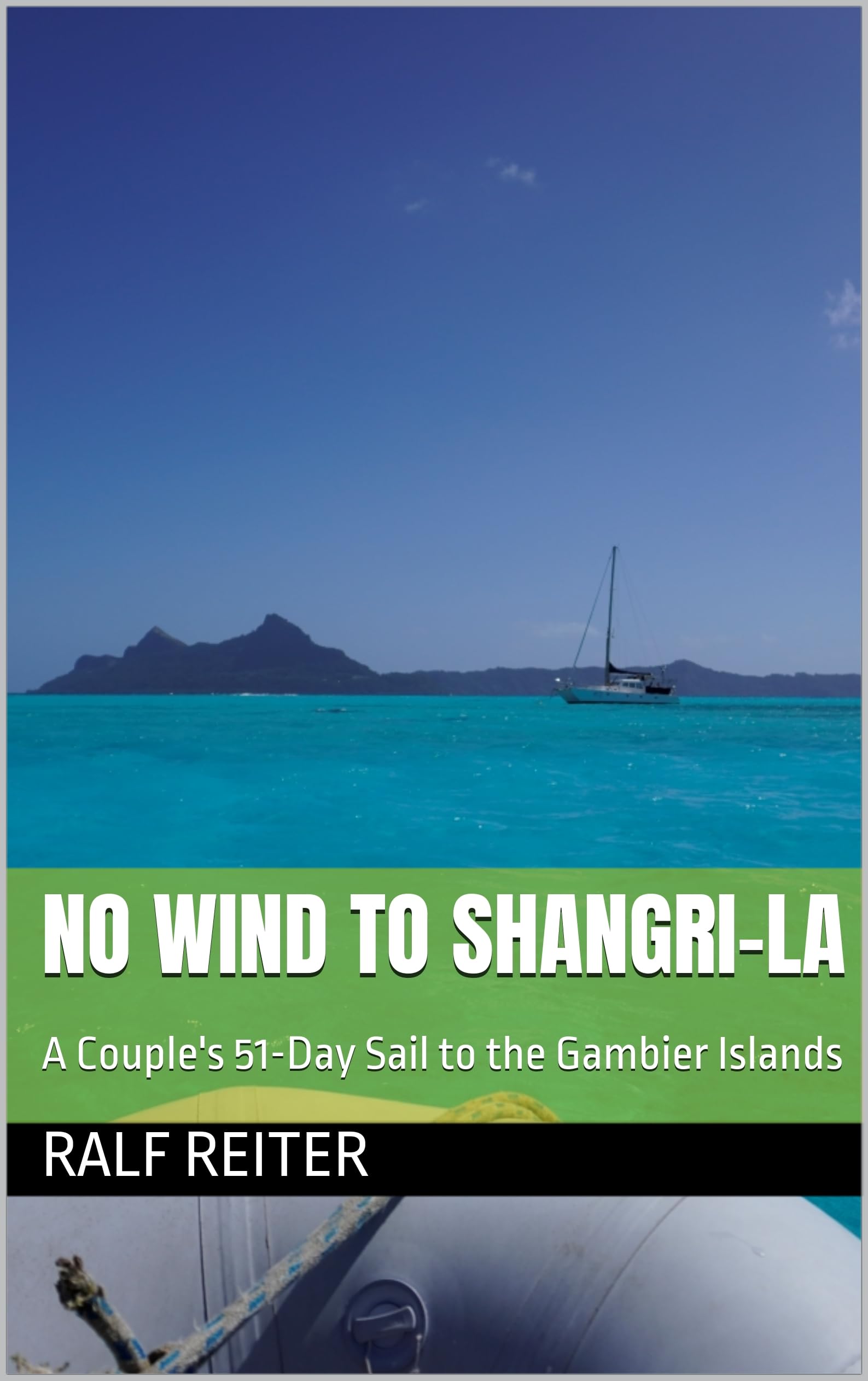 No Wind to Shangri-La: A Couple's 51-Day Sail to the Gambier Islands