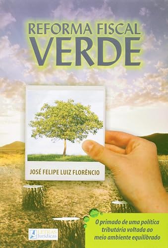 Reforma fiscal verde: O primeiro de uma política tributária voltada ao meio ambiente equilibrado