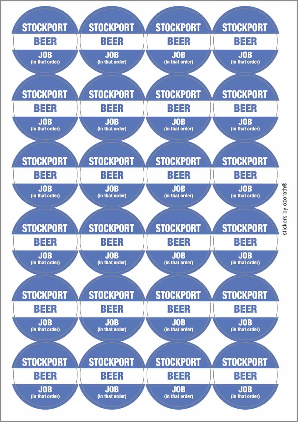 Stockport Beer Job in that Order Funny Circular Matt Paper Stickers A4 Sheet of 24 (Each Sticker is 45mm Diameter)
