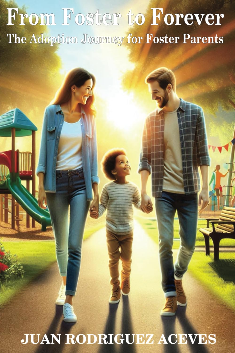 From Foster to Forever: The Adoption Journey for Foster Parents