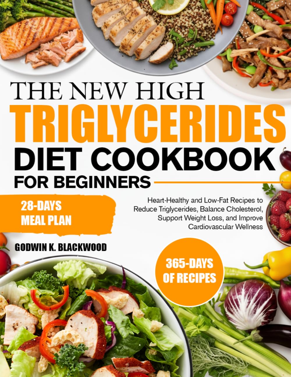 THE NEW HIGH TRIGLYCERIDES DIET COOKBOOK FOR BEGINNERS: Heart-Healthy and Low-Fat Recipes to Reduce Triglycerides, Balance Cholesterol, Support Weight Loss, and Improve Cardiovascular Wellness
