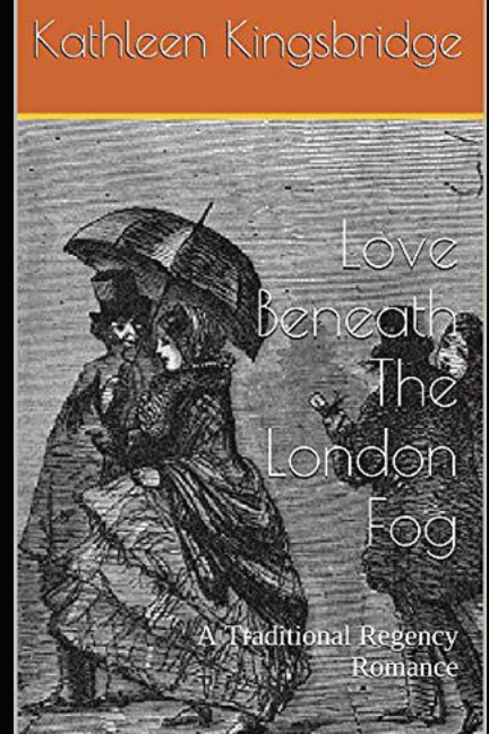 Love Beneath The London Fog: A Traditional Regency Romance