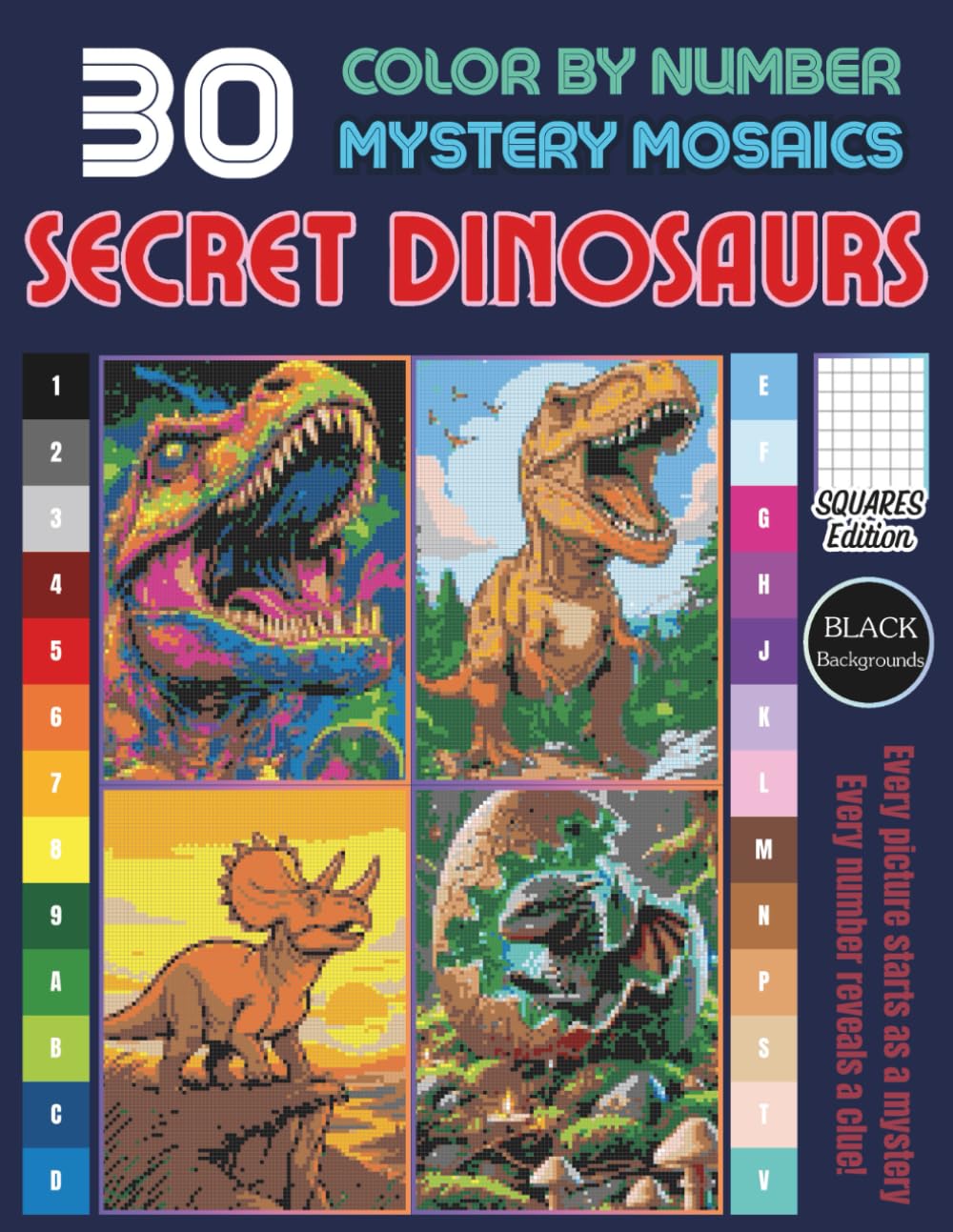 Secret Dinosaurs Mystery Mosaic Color by Number: More Hidden Dinosaur Designs to Reveal Fun Coloring book Pixel Art for Adults ( Volume 1) (Dinosaurs Mystery Mosaic Mystery Mosaic)