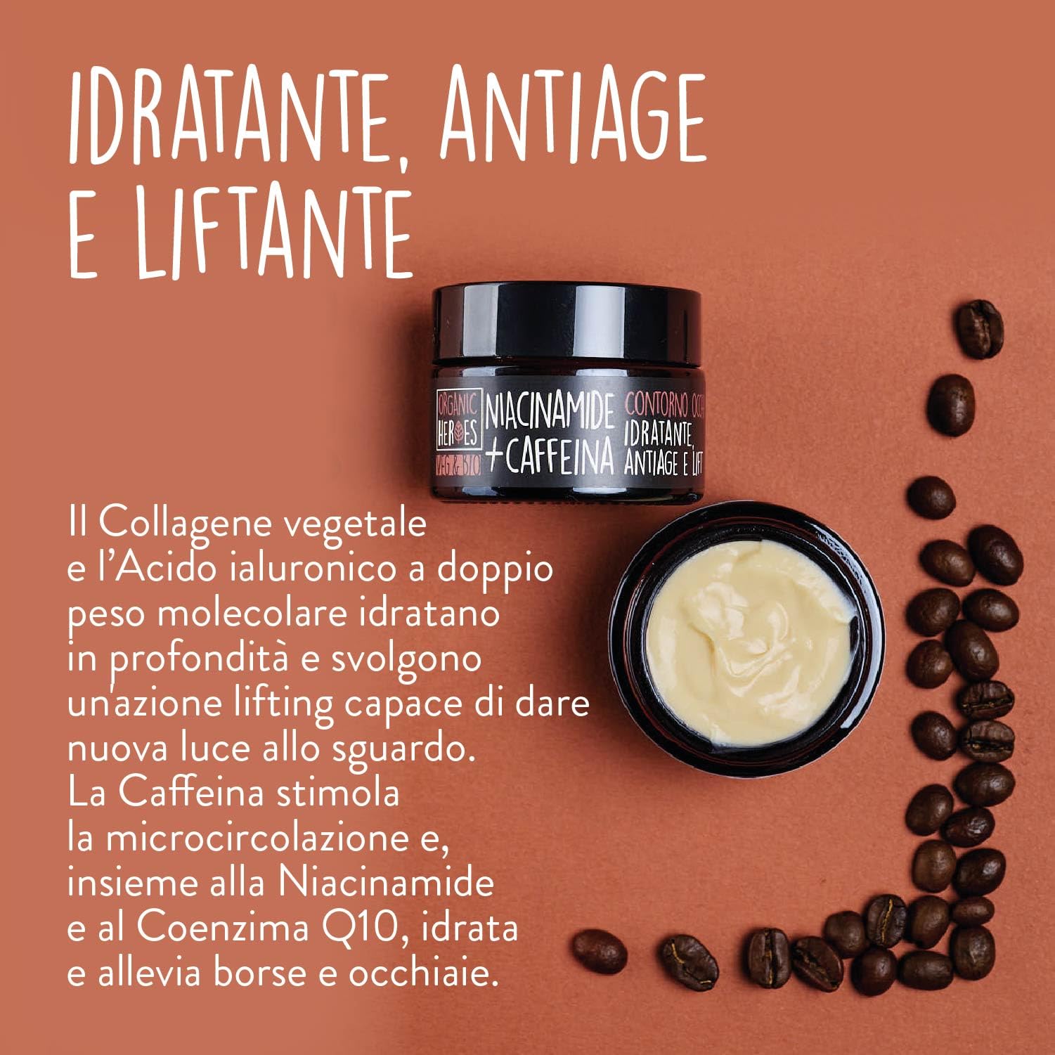 Organic Heroes | Contorno occhi antirughe Caffeina e Niacinamide Bio, Azione su borse e occhiaie, Contiene Caffeina naturale, Allevia borse e stanchezza, Contiene gelsomino, Azione antiage, 30ml