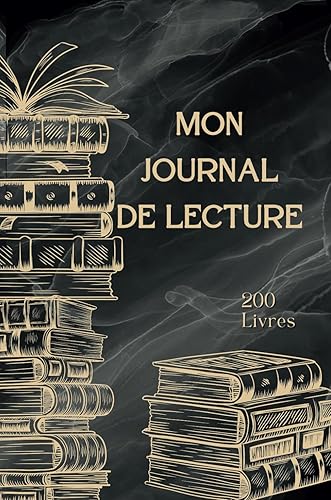 Mon Journal de lecture: Carnet de Lecture à Remplir pour 200 Livres. 200 Fiches pour Garder une Trace de ses Lectures, Wishlist, Planning de Lecture, Notes, Idéal pour les Books Addicts