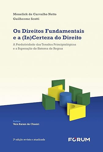 Os direitos fundamentais e a (in)certeza do direito: A produtividade das tensões principiológicas e a superação do sistema de regras