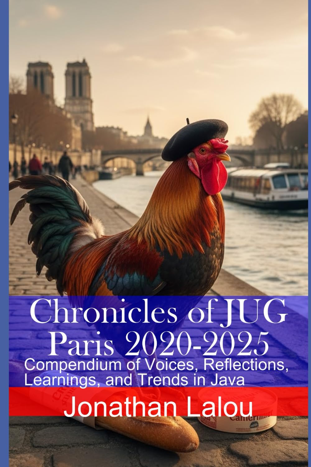 Chronicles of JUG - Paris 2020-2025: Compendium of Voices, Reflections, Learnings, and Trends in Java (Voxxed Days)